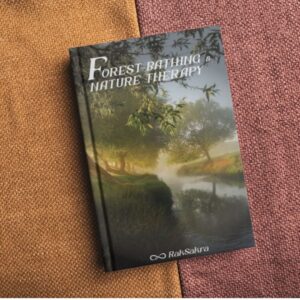 raksakra_Forest_Bathing_Nature_Therapy